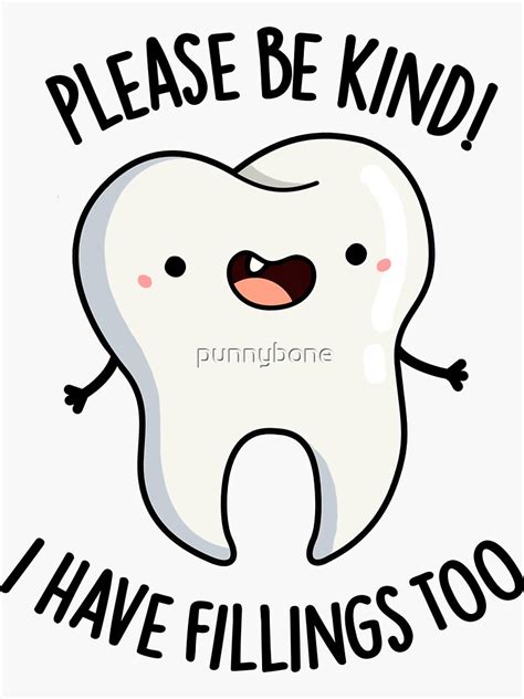 Please Be Kind I Have Fillings Too Cute Tooth Pun Sticker By