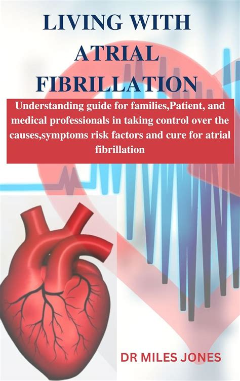 Living With Atrial Fibrillation Understanding Guide For Families