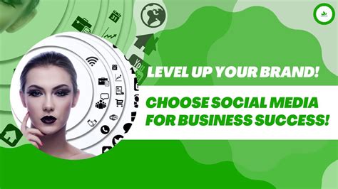 Choose Social Media For Business Success Level Up Your Brand Write