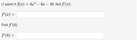 Solved 1 Point If F X 3x² 4x 10 Find F X X