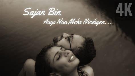 sajan bin aayena mohe nindiya  hindi video song  pre wedding