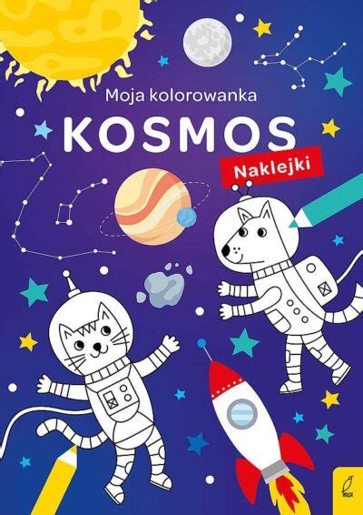 Kosmos Moja Kolorowanka Opracowanie Zbiorowe Ksi Ki Pdf Za Darmo