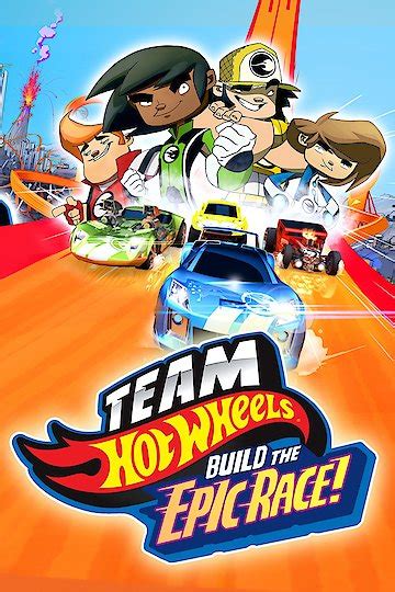 Watch Team Hot Wheels Build The Epic Race Online Movie Yidio