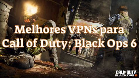 Melhores Vpns Para Call Of Duty Black Ops