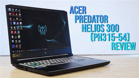 Acer Predator Helios 300 Ph315 54 Review Youtube