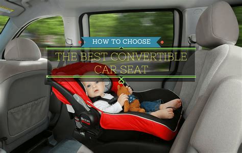 How To Choose The Best Convertible Car Seat - Automotive Blog