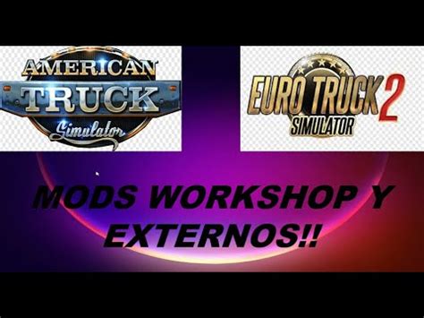 Como Instalar Mods ATS Y ETS2 Muy Facil EXTERNOS Y WORKSHOP YouTube