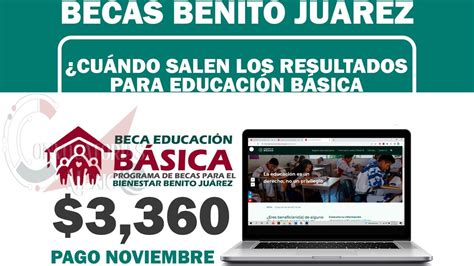 Becas Benito Juárez ¿cuándo Salen Los Resultados Para Educación Básica