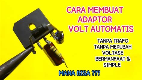 Cara Membuat Adaptor Volt Automatis Youtube