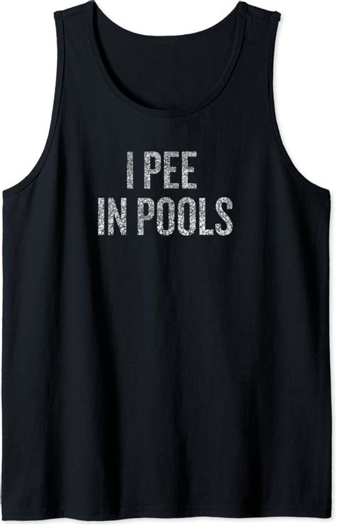 Amazon I Pee In Pools Gift Funny Saying Swimming Pool Novelty Tank