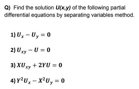 Solved Q Find The Solution U X Y Of The Following Partial Chegg