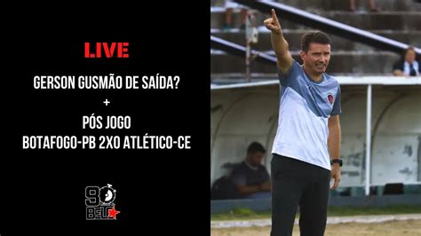 LIVE GERSON GUSMÃO DE SAÍDA PARA O REMO PÓS JOGO BOTAFOGO PB 2X0