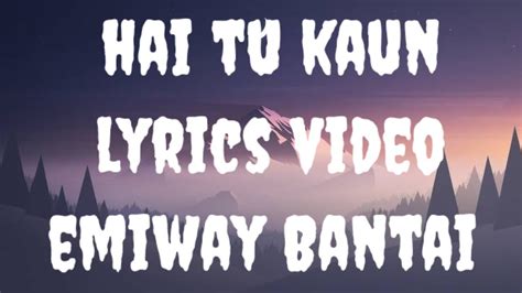 Emiway Bantai Hai Tu Kaun Lyrics Video Youtube