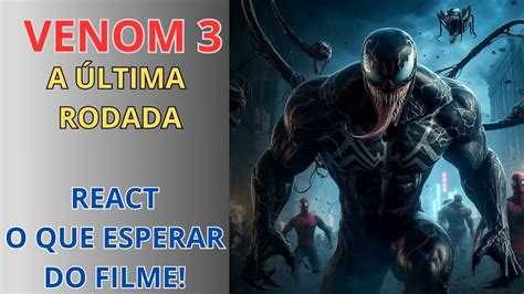 Venom 3 A Última Rodada Trailer Oficial Revela Confronto Épico e