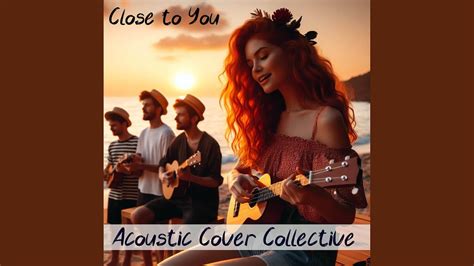 Close To You Acoustic Cover YouTube