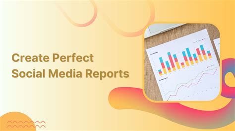 How To Create Perfect Social Media Reports Free Template