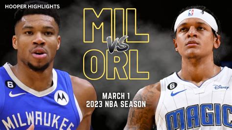 Milwaukee Bucks Vs Orlando Magic Full Game Highlights Mar 1 2023