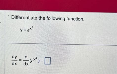 Solved Differentiate The Following Function Y Exa Dy Dx D