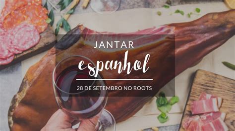 Restaurante Roots Est A Preparar Um Jantar Espanhol Para Esta Sexta Feira