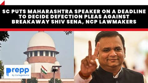 Sc Puts Maharashtra Speaker On A Deadline To Decide Defection Pleas