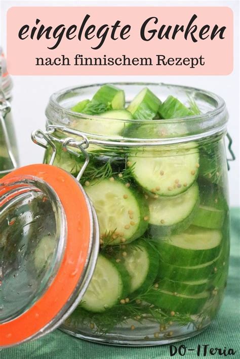 Gurken Einlegen Nach Omas Rezept Ein Einfaches Und Leckeres Rezept