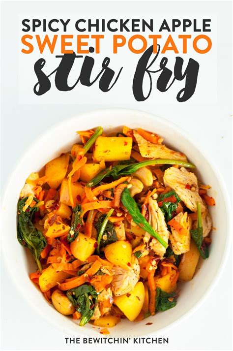 Spicy Chicken And Apple Sweet Potato Stir Fry The Bewitchin Kitchen