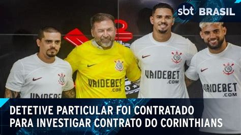 Vice Do Corinthians Contratou Detetive Para Investigar Acordo A