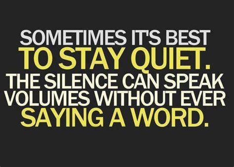 Stay Quiet Quotes Quotesgram