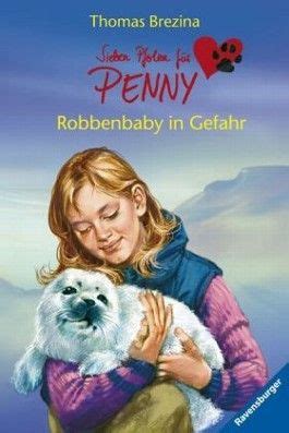 Sieben Pfoten F R Penny Robbenbaby In Gefahr Von Thomas C Brezina