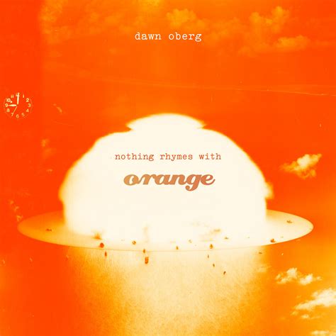 rhymes  orange dawn oberg