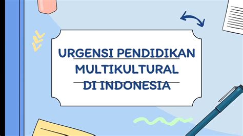 Urgensi Pendidikan Multikultural Di Indonesia YouTube