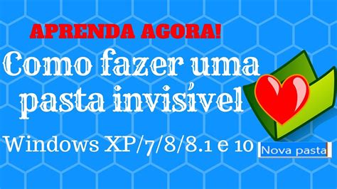 Como criar pasta invisível no Windows XP 7 8 8 1 e 10 FUNCIONANDO