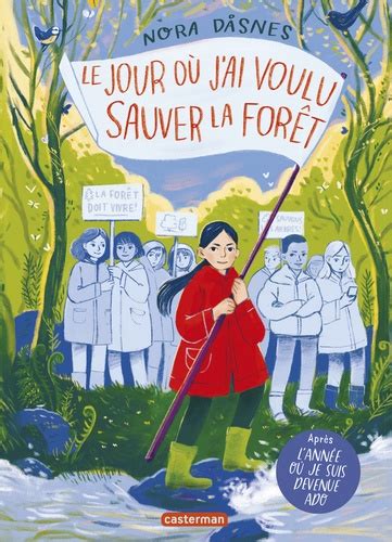 Le jour où j ai voulu sauver la forêt de Nora Dasnes Album Livre