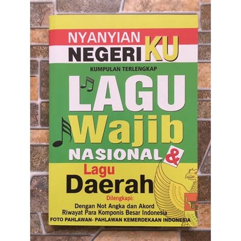 Jual Buku Nyanyian Negeriku Kumpulan Terlengkap Lagu Wajib Nasional Dan