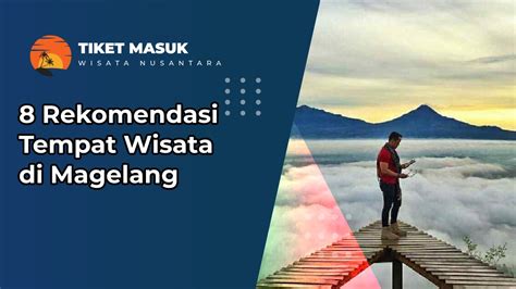 8 Rekomendasi Tempat Wisata Di Magelang Terbaru Dan Terhits Dikunjungi