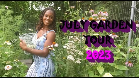 July Garden Tour And Harvest YouTube