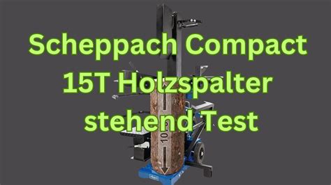 Scheppach Compact T Holzspalter Stehend Test Youtube