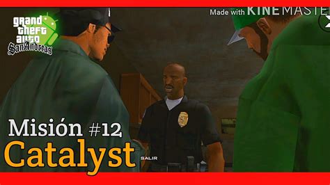 GTA San Andreas Mision 12 CATALYST LOQUENDO YouTube