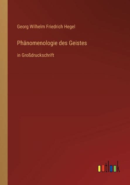 Phänomenologie des Geistes in Großdruckschrift by Georg Wilhelm