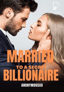 Married to a secret billionaire -Dreame