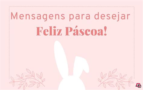 Mensagens De P Scoa As Melhores Frases Para Desejar Feliz P Scoa E