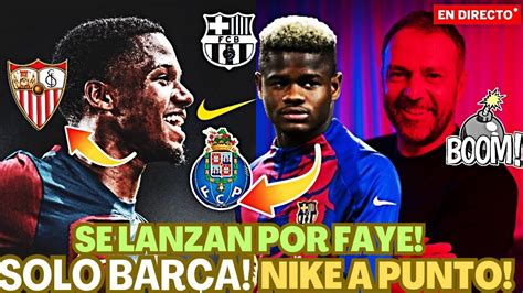 🚨ultima Hora BarÇa🚨💣se Lanzan Por Faye💣flick Decide🚨 Youtube