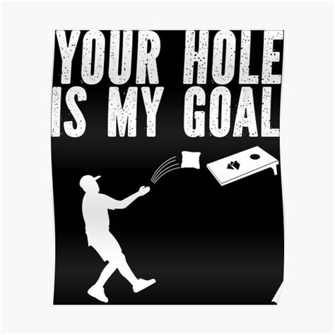 Your Hole Is My Goal Cornhole Team Bean Bag Lover Poster For Sale By