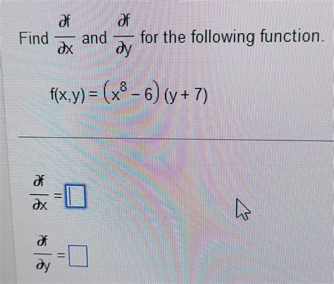 Solved Find ∂x∂f And ∂y∂f For The Following Function