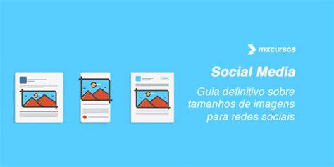 Tamanhos De Imagems Em Redes Sociais Para O Guia Completo