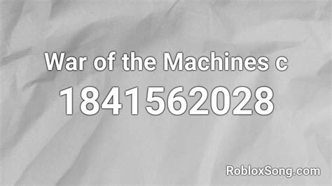 War of the Machines c Roblox ID - Roblox music codes