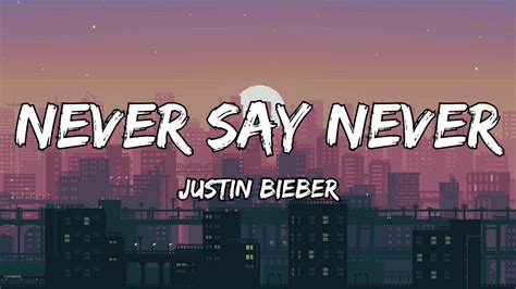 Justin Bieber Never Say Never Lyrics Youtube