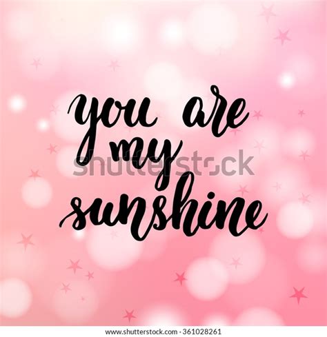 You My Sunshine Hand Lettering On Stock Vector Royalty Free 361028261 Shutterstock