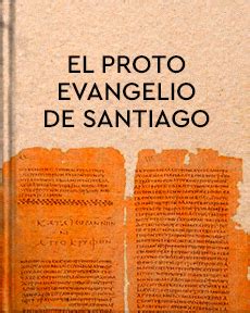 El Libro Total El Proto Evangelio de Santiago Autor Apócrifo