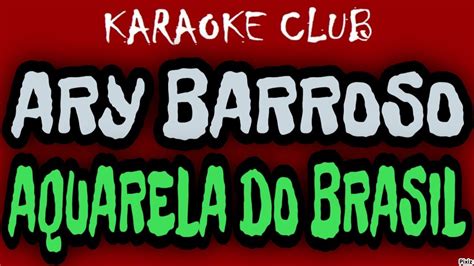 ARY BARROSO AQUARELA DO BRASIL KARAOKÊ YouTube